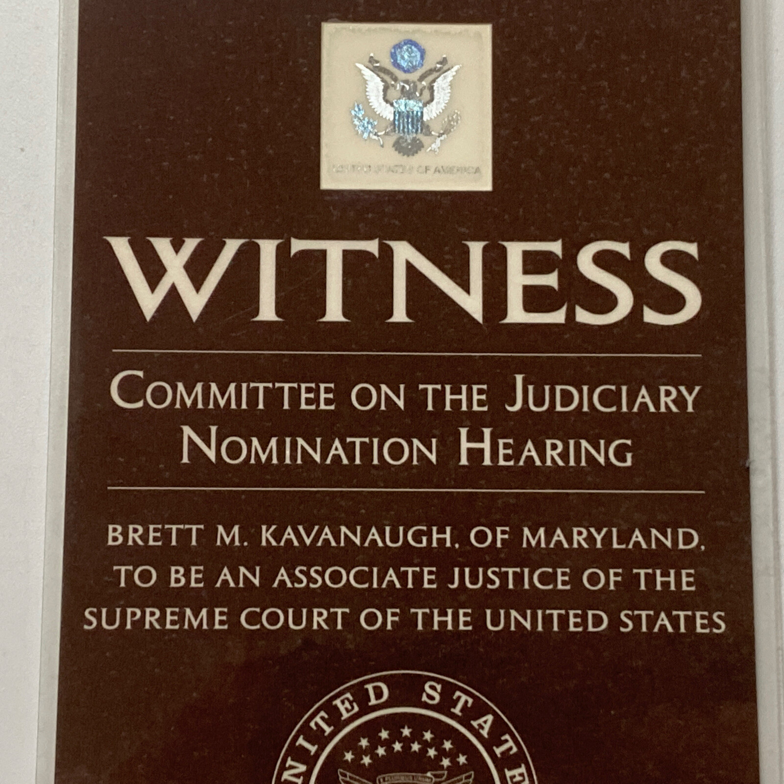 2018 Supreme Court Justice Brett Kavanaugh Nomination Hearing Witness Credential