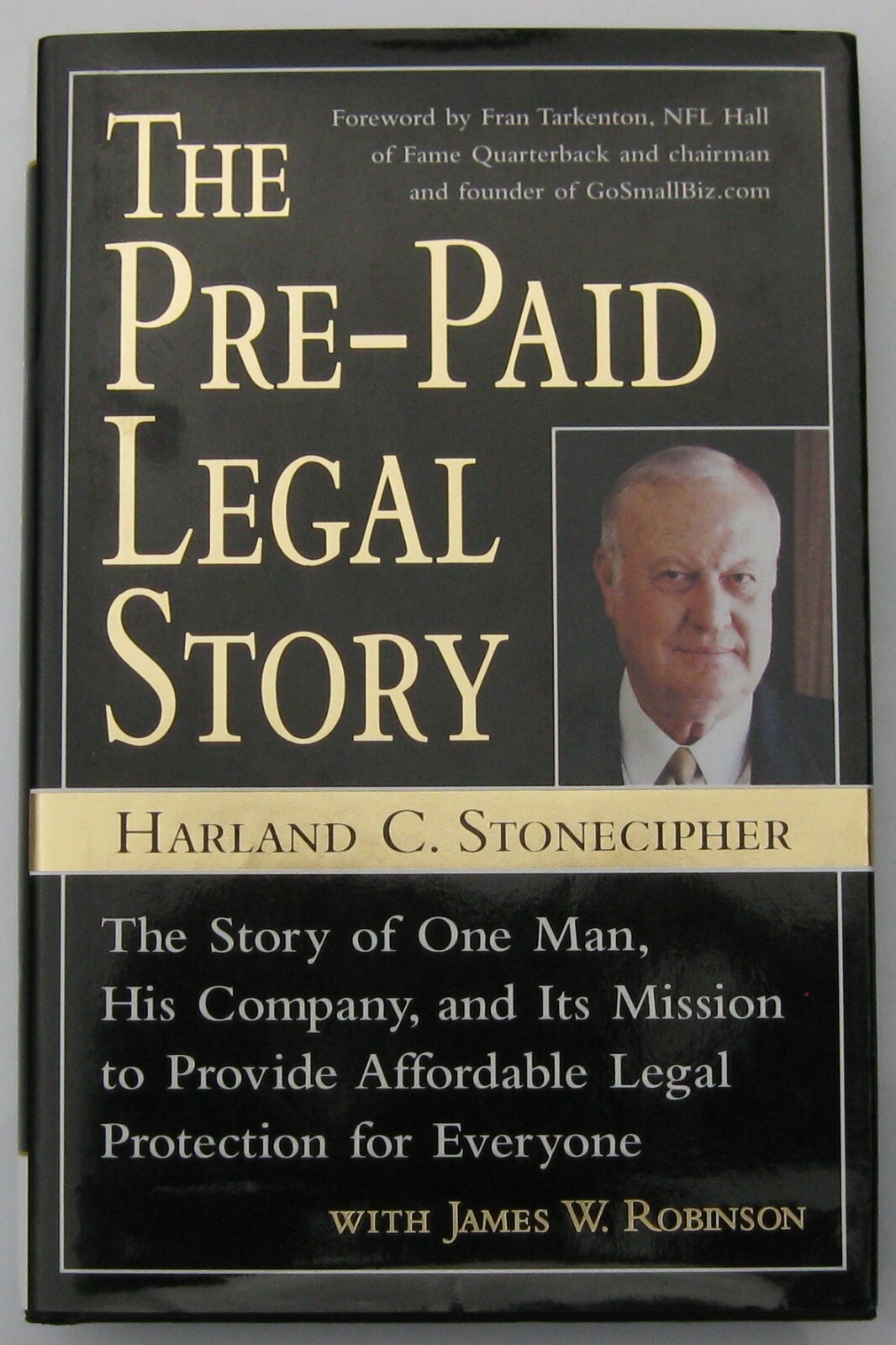 The Pre-Paid Legal Story by Harland Stonecipher (Autographed by Harland)