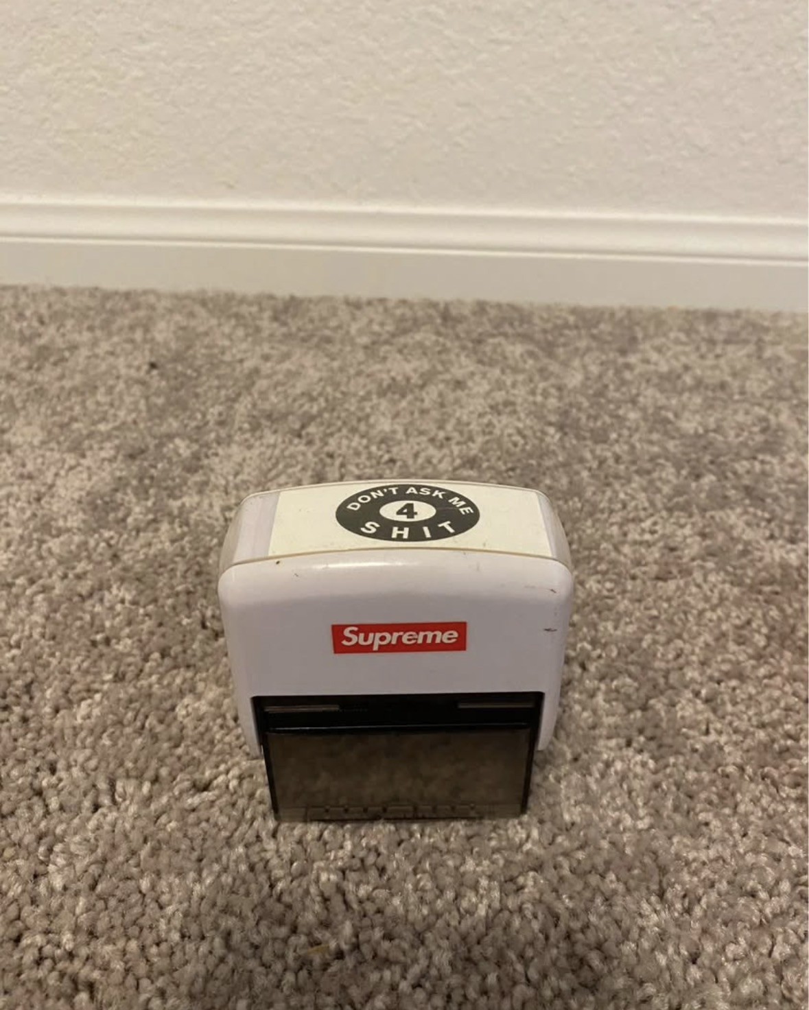 SUPREME STAMP “Dont Ask Me 4 Sh*t” 100% AUTHENTIC