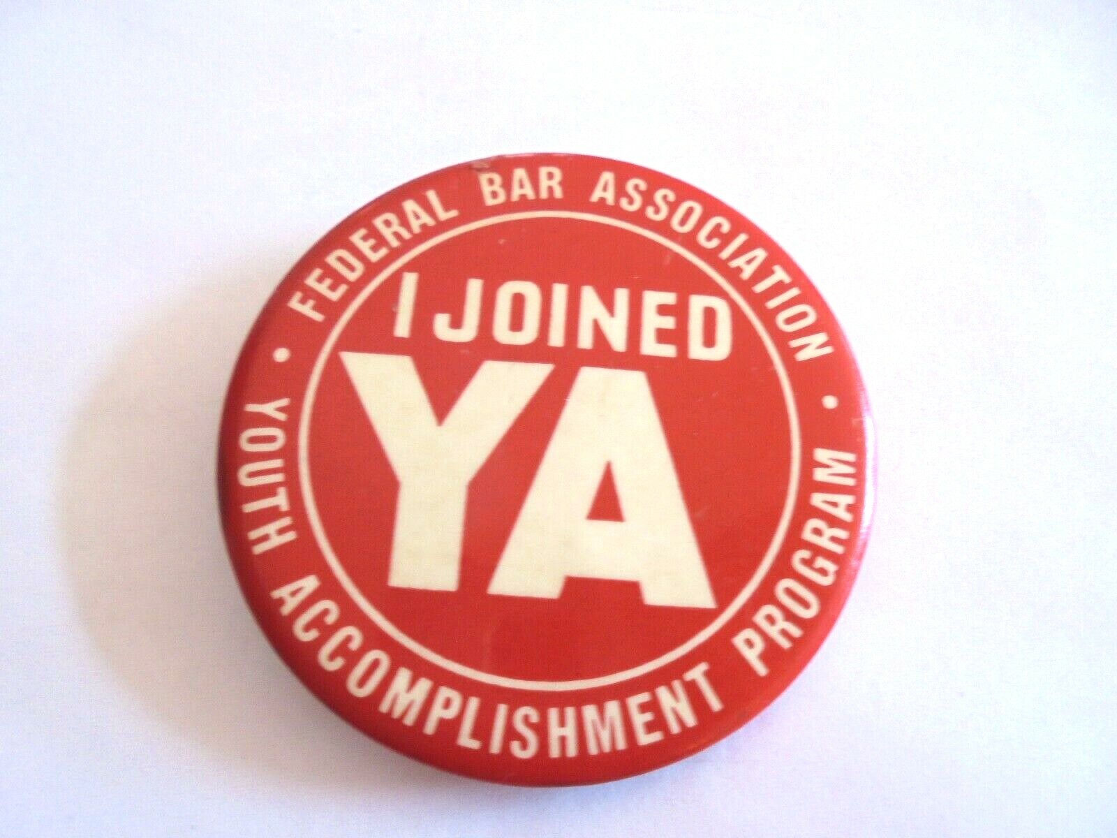 Vintage I Joined YA Federal Bar Association Youth Accomplishment Program Pinback