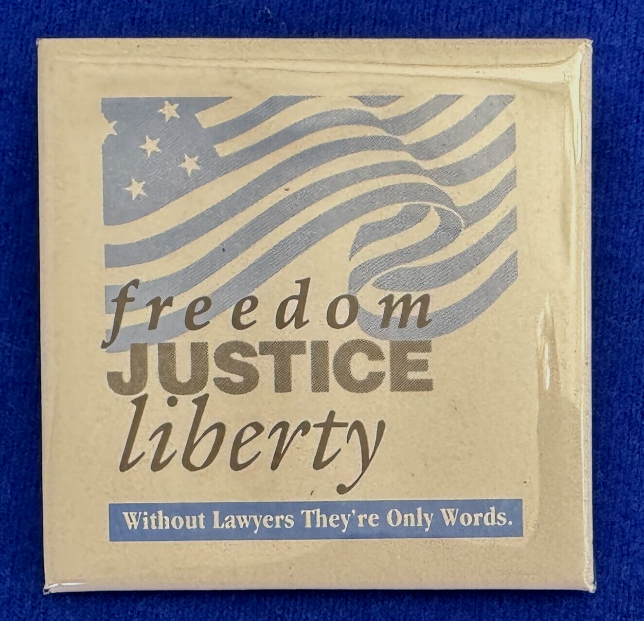 Vintage Freedom Justice Liberty Pin-Without Lawyers They’re Only Words