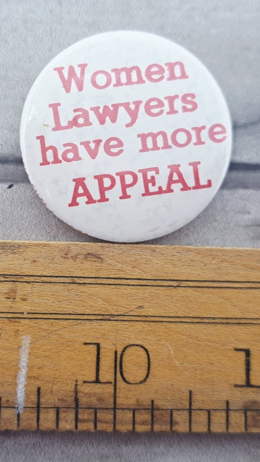 VTG Women Lawyers Have More Appeal Legal Feminist Pinback Button USA 1.5″ Lawyer