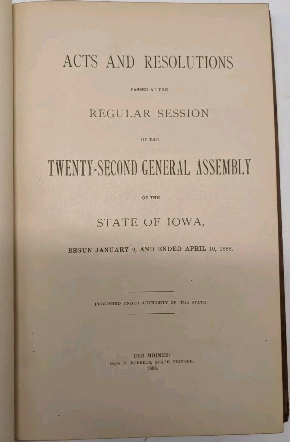 Laws Of Iowa Acts And Resolutions 1886, 1889, 1892. Three Hardcover Book Lot
