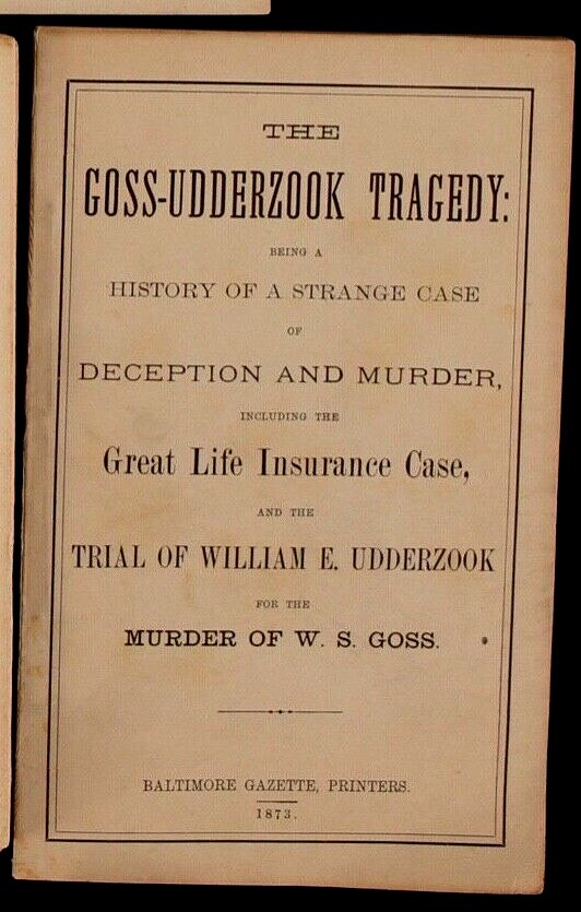 1873 Goss-Udderzook Tragedy of Deception & Murder Book, 1st Printing